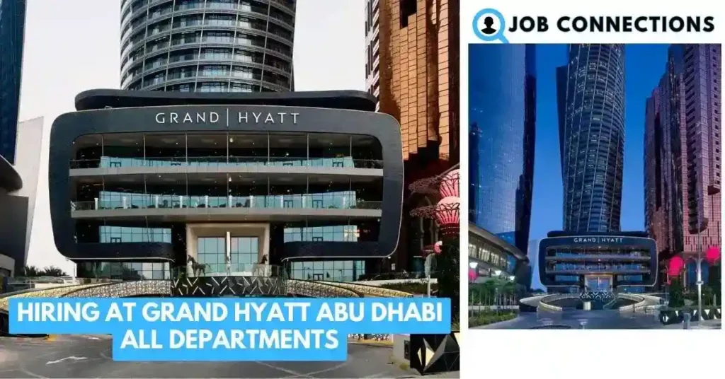 Hiring at Grand Hyatt Abu Dhabi All Departments Openings