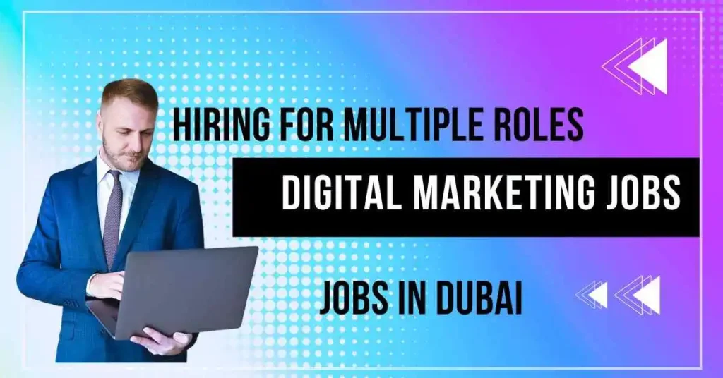 Digital Marketing Jobs Hiring in Dubai