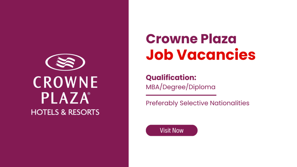 Crowne Plaza Jobs Dubai, UAE, Qatar, Oman, Bahrain, Kuwait | New Hotel Job Vacancies